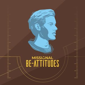 2023 Spring Conference - Missional Be-Attitudes